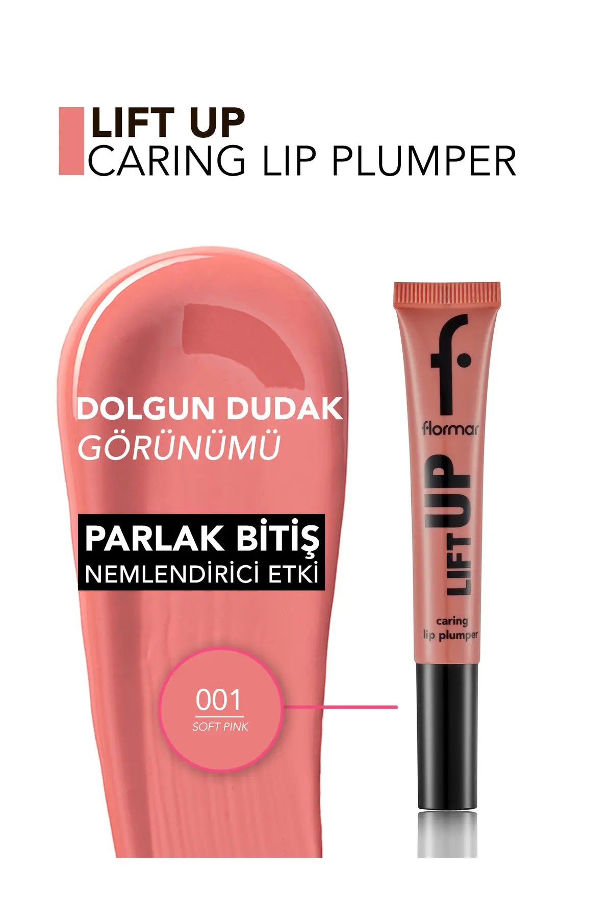 Flormar Lift Up Hyaluronik Asit Etkili Dudak Parlatıcısı - 001 Soft Pink