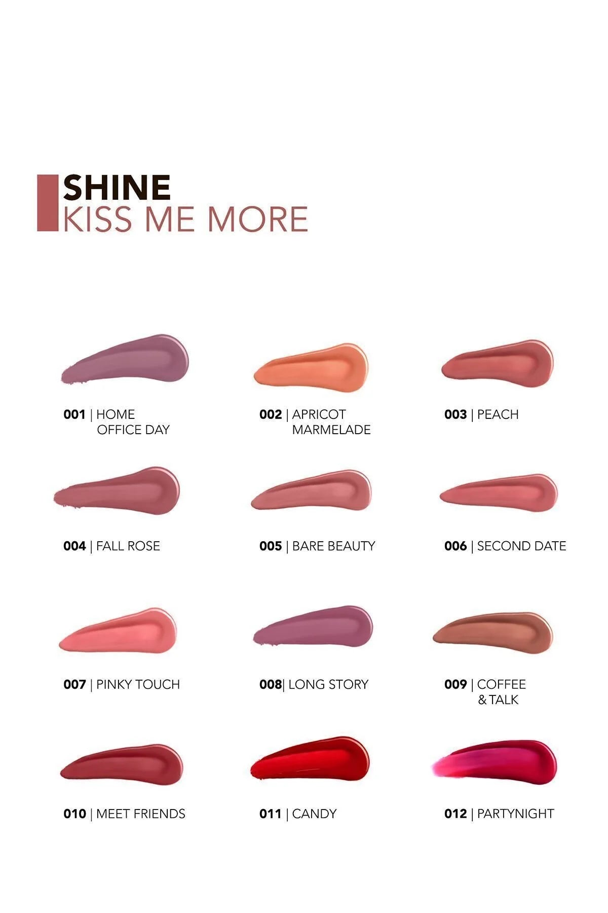 Flormar Shine Kiss Me More kalıcı parlak likit ruj tüm renk seçenekleri paleti