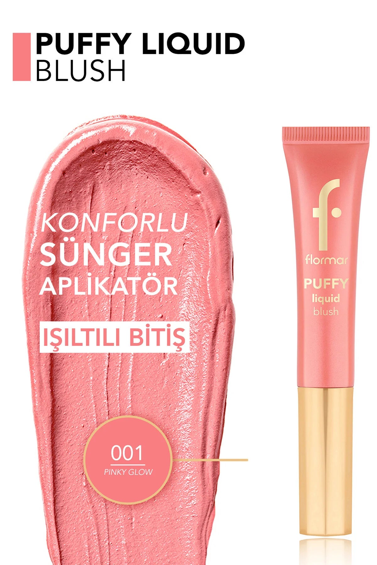 Flormar Puffy Likit Allık 001 Pinky Glow detay görünüm