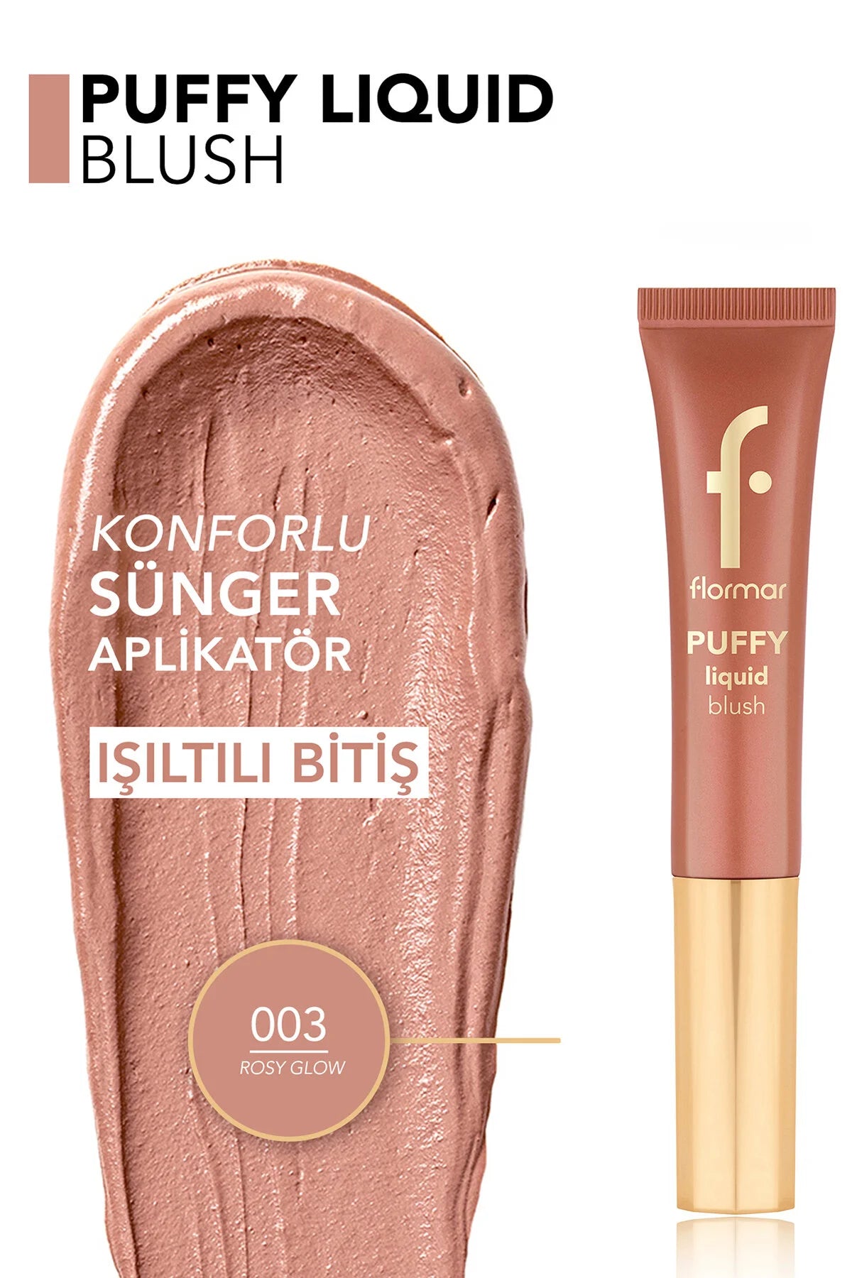 Flormar Puffy Likit Allık 003 Rosy Glow detay görünüm