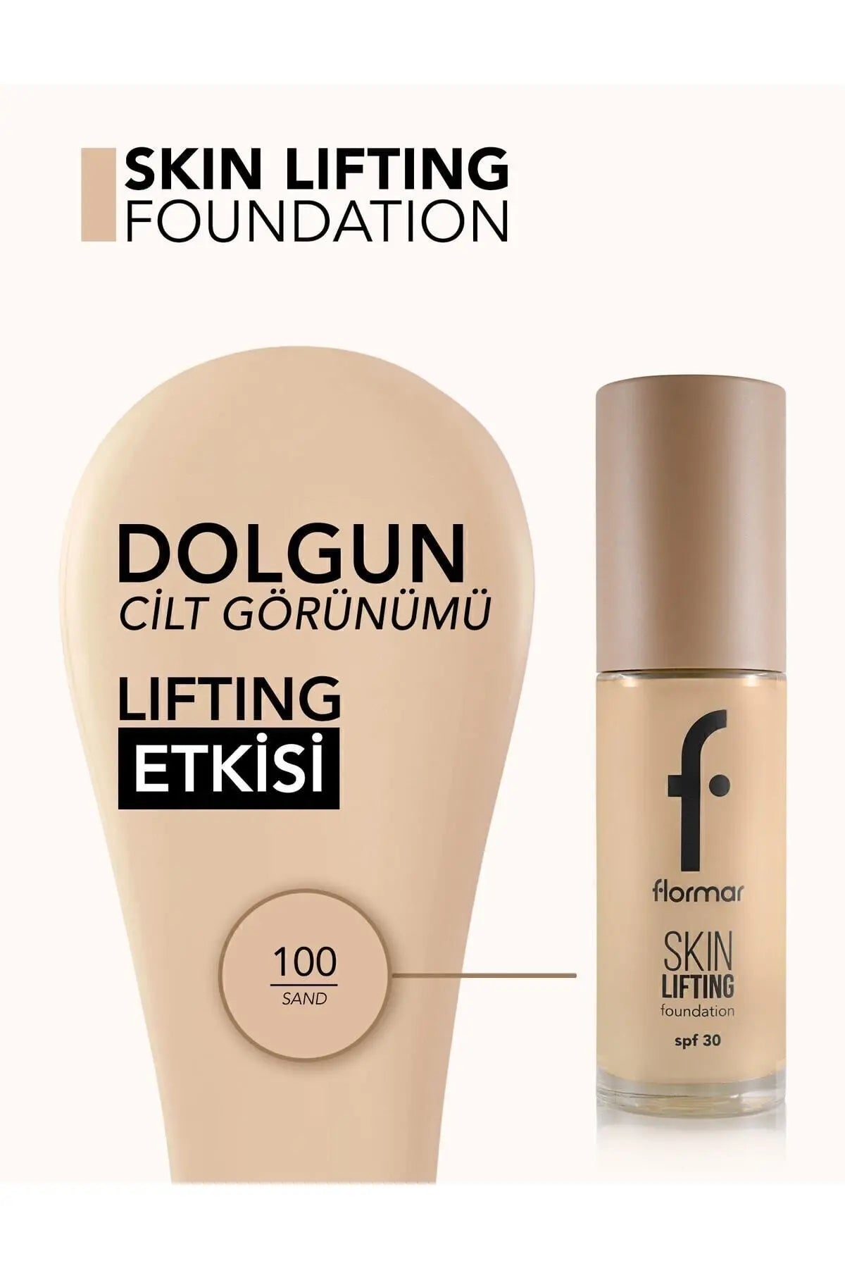 Flormar SPF30 Sıkılaştırıcı Fondöten – Skin Lifting FDT-100 Sand
