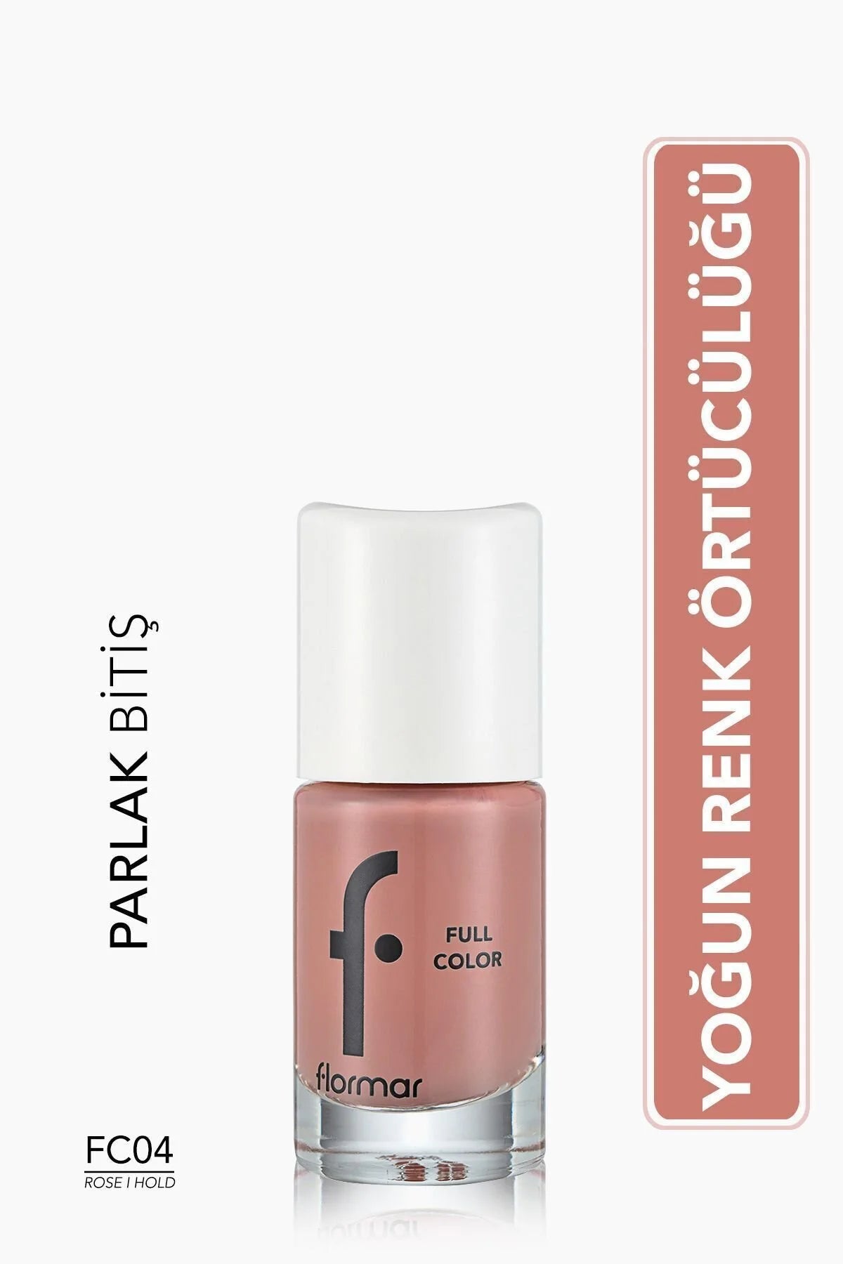 Flormar Full Color Yoğun Pigmentli Parlak Oje – FC04 Rose I Hold
