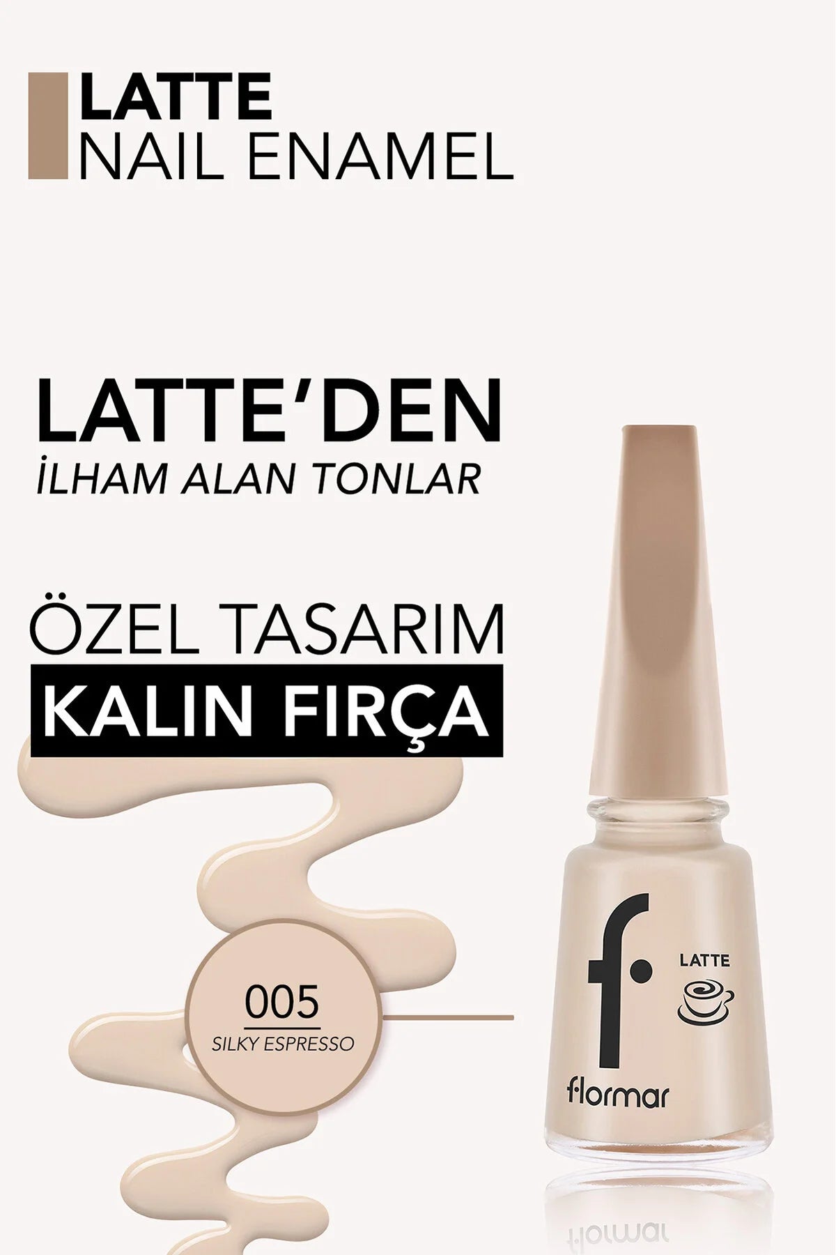 Flormar Latte Yüksek Pigmentli Parlak Bitişli Kahve Tonlu Oje – 005 Silky Espresso