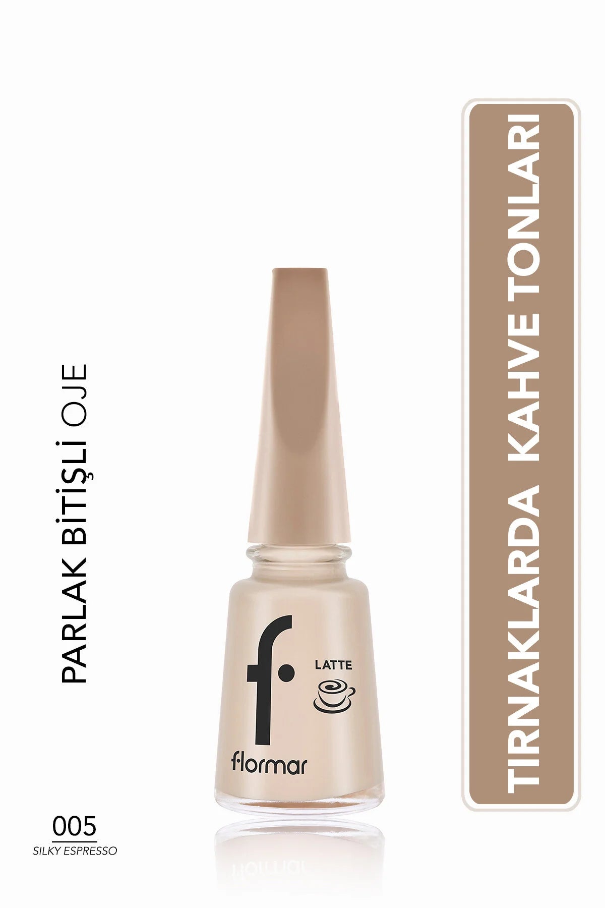 Flormar Latte Yüksek Pigmentli Parlak Bitişli Kahve Tonlu Oje – 005 Silky Espresso