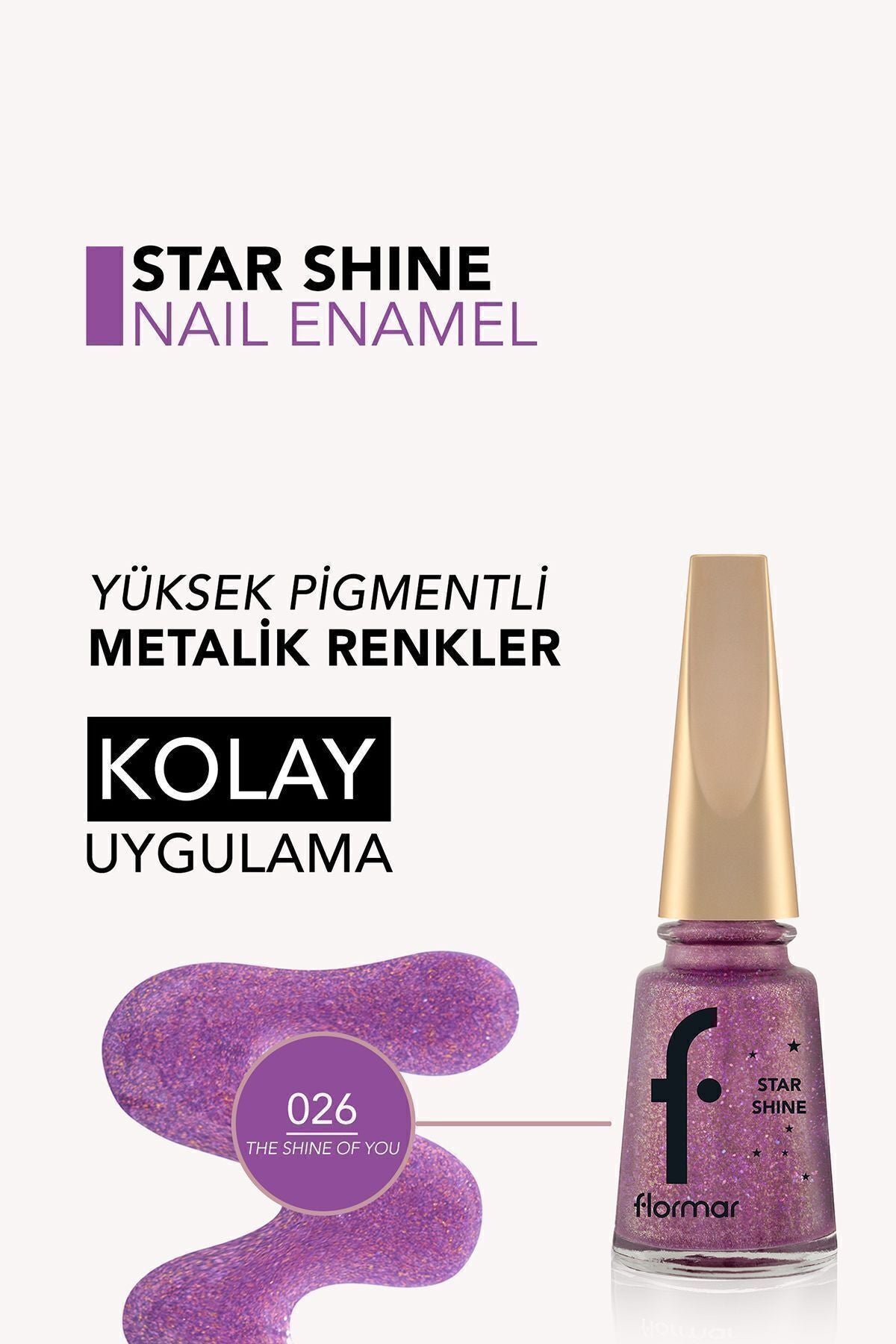 Flormar Star Shine Yüksek Pigmentli Metalik Parlak Oje – 026 The Shine of You