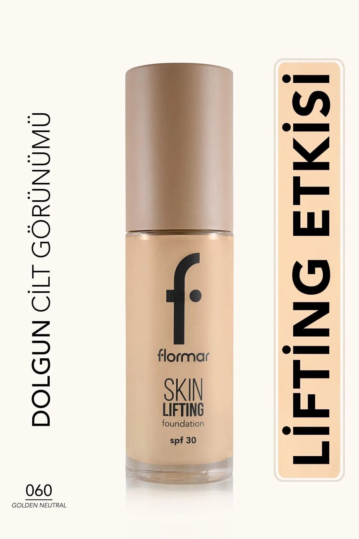 Flormar SPF30 Sıkılaştırıcı Fondöten – Skin Lifting FDT-060 Golden Neutral