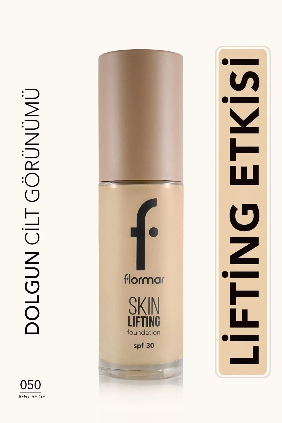Flormar SPF30 Sıkılaştırıcı Fondöten – Skin Lifting FDT-050 Light Beige